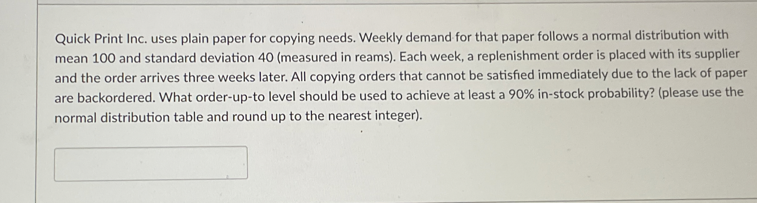 Quick Print Inc. uses plain paper for copying needs. Weekly demand