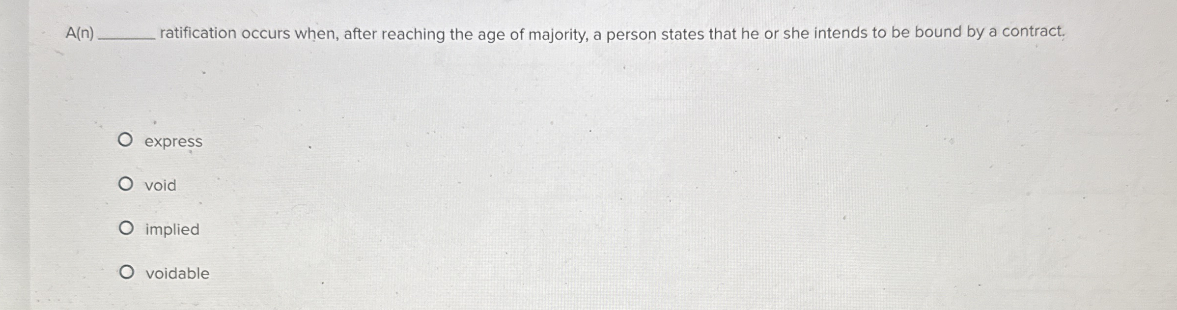  A(n) ratification occurs when, after reaching the age of majority, a