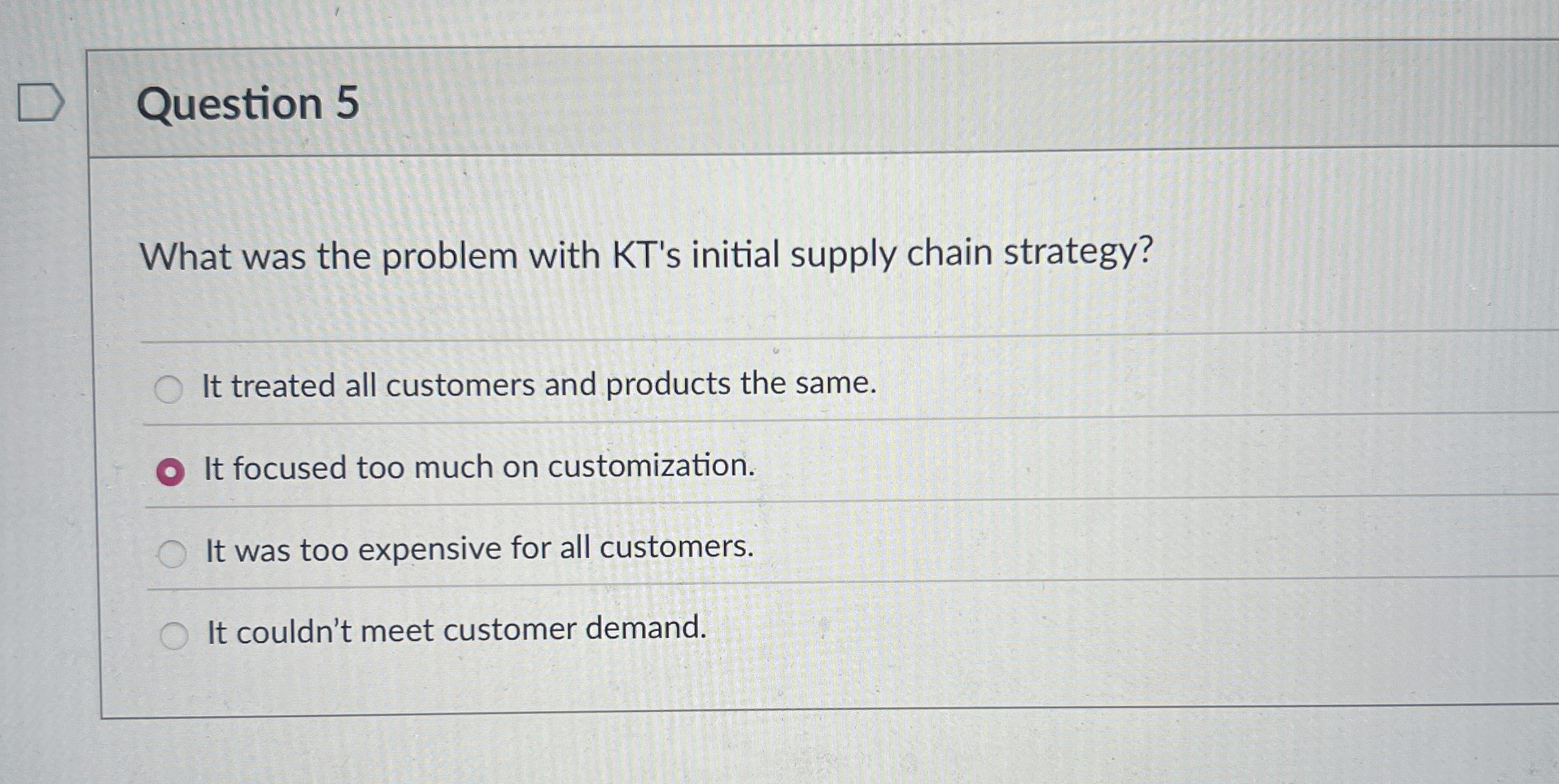  Question 5 What was the problem with KT's initial supply chain