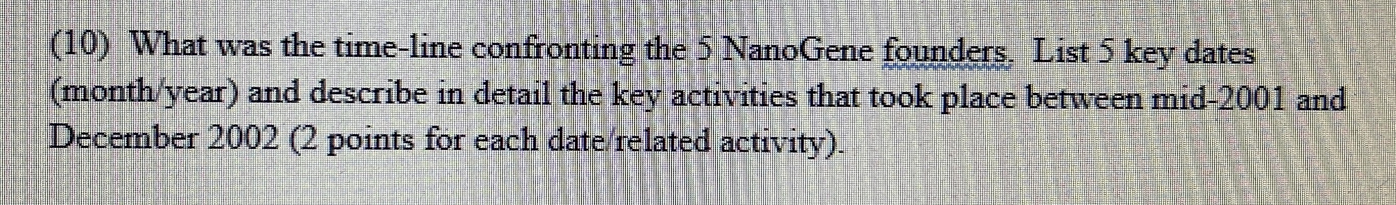  (10) What was the time-line confronting the 5 NanoGene founders, List