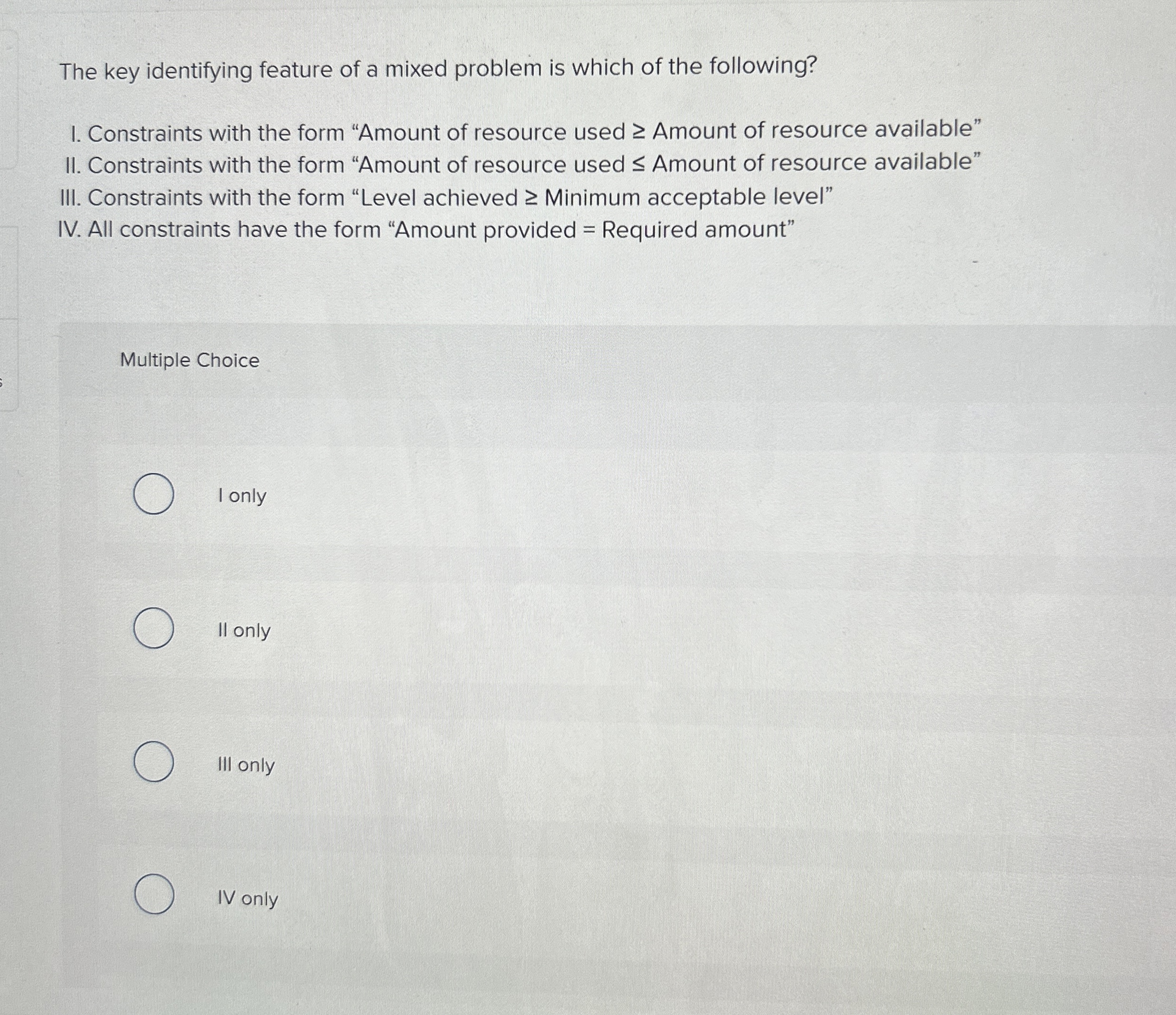  The key identifying feature of a mixed problem is which of