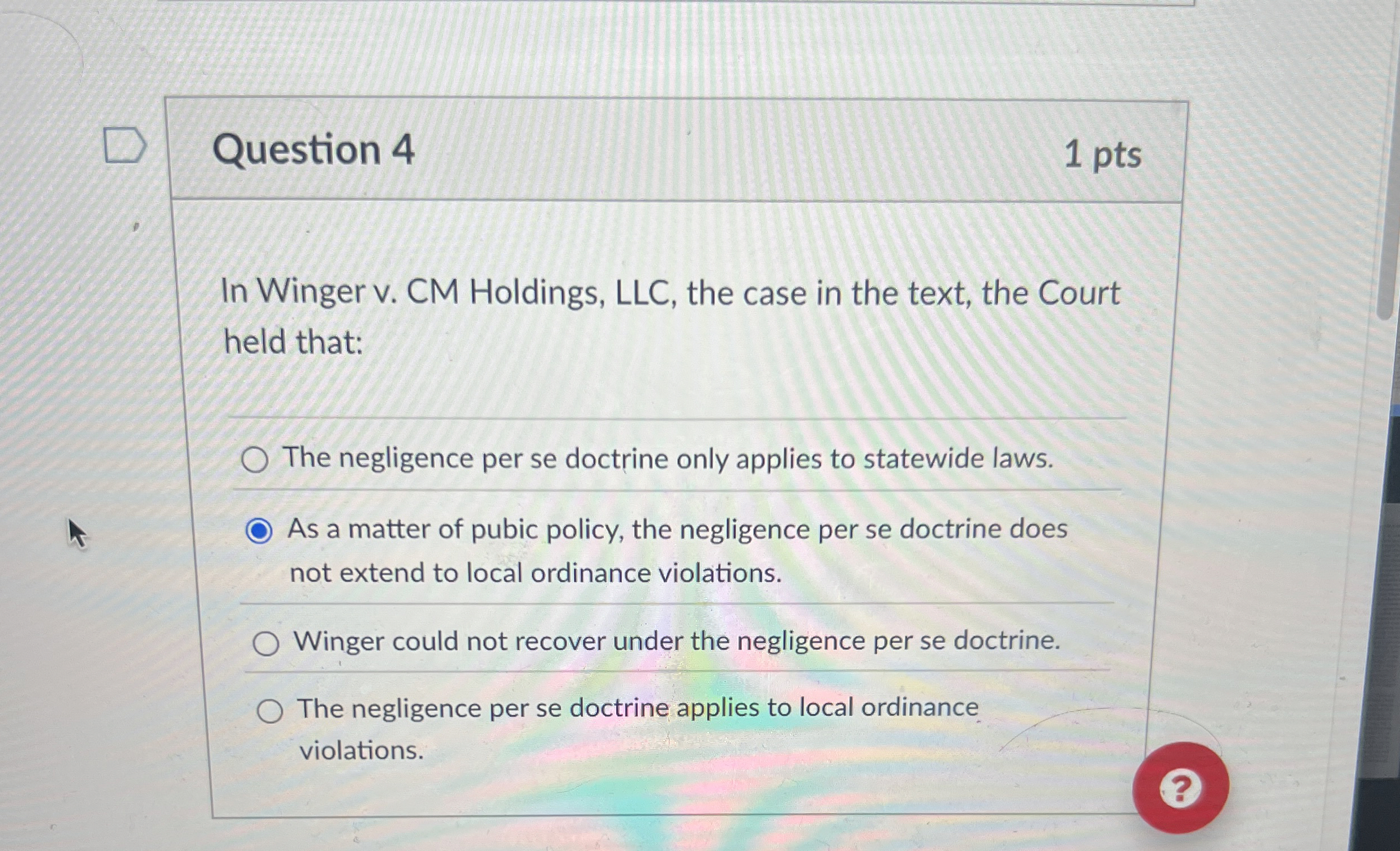 Question 4 In Winger v. CM Holdings, LLC, the case in