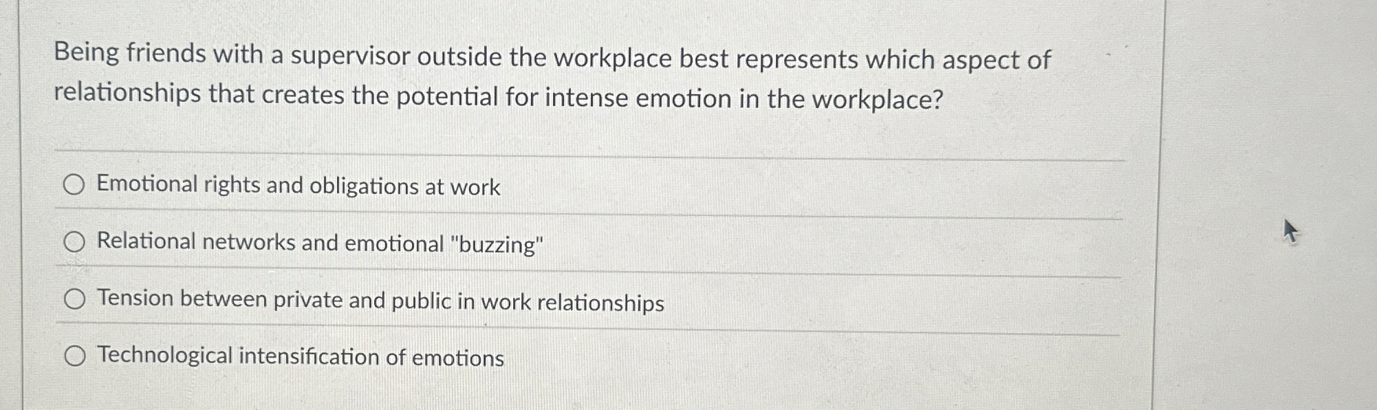  Being friends with a supervisor outside the workplace best represents which