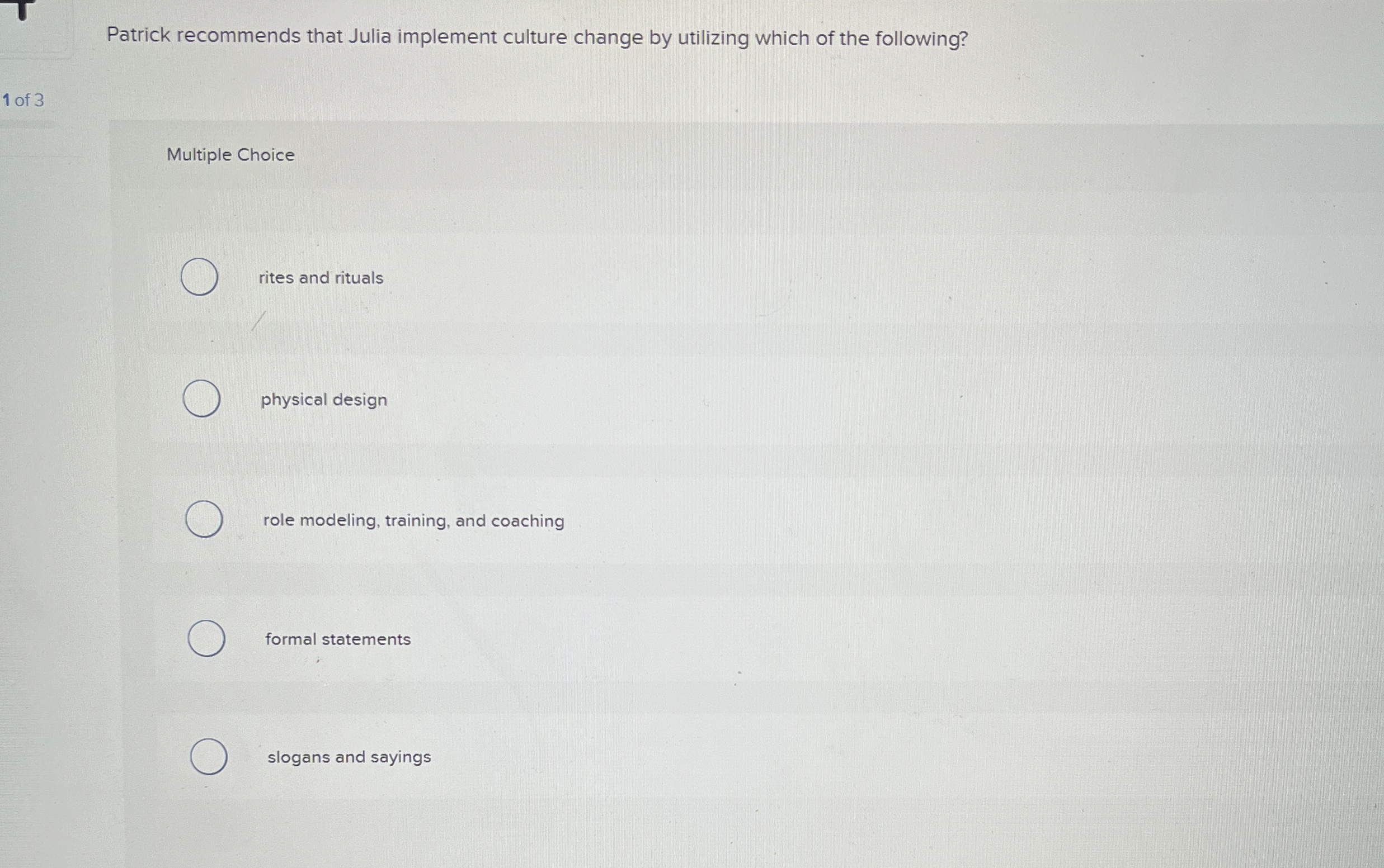  Patrick recommends that Julia implement culture change by utilizing which of