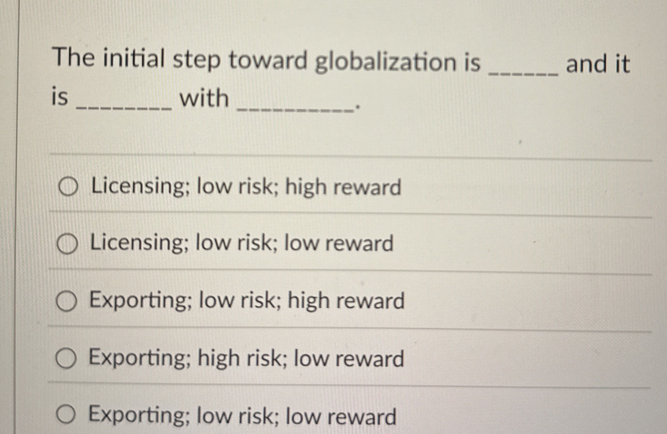  The initial step toward globalization is q, and it is with