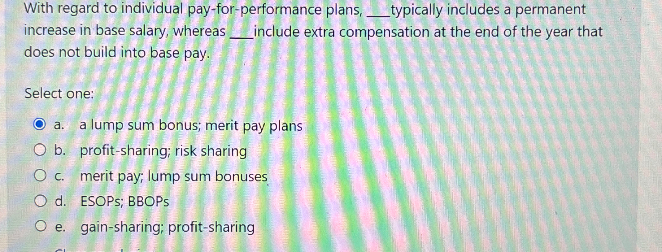  With regard to individual pay-for-performance plans, ypically includes a permanent increase