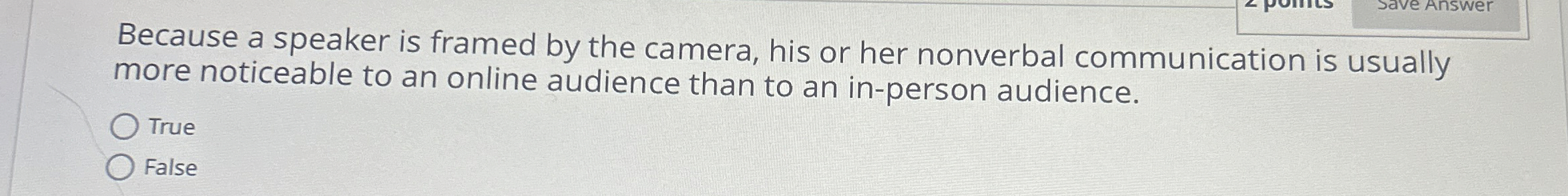  Because a speaker is framed by the camera, his or her