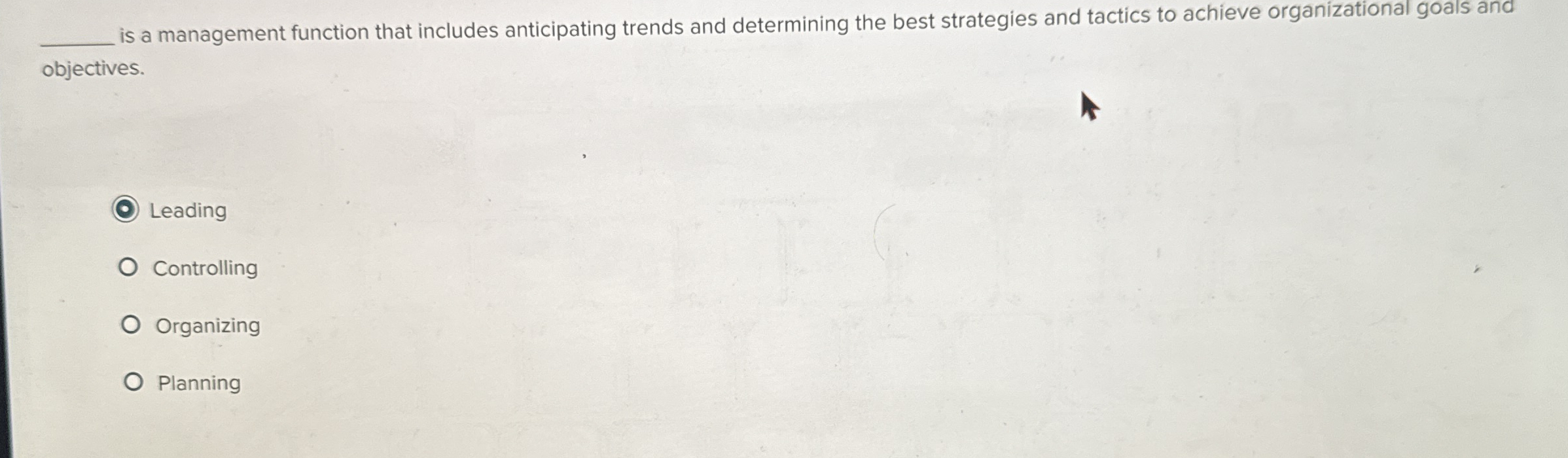  is a management function that includes anticipating trends and determining the