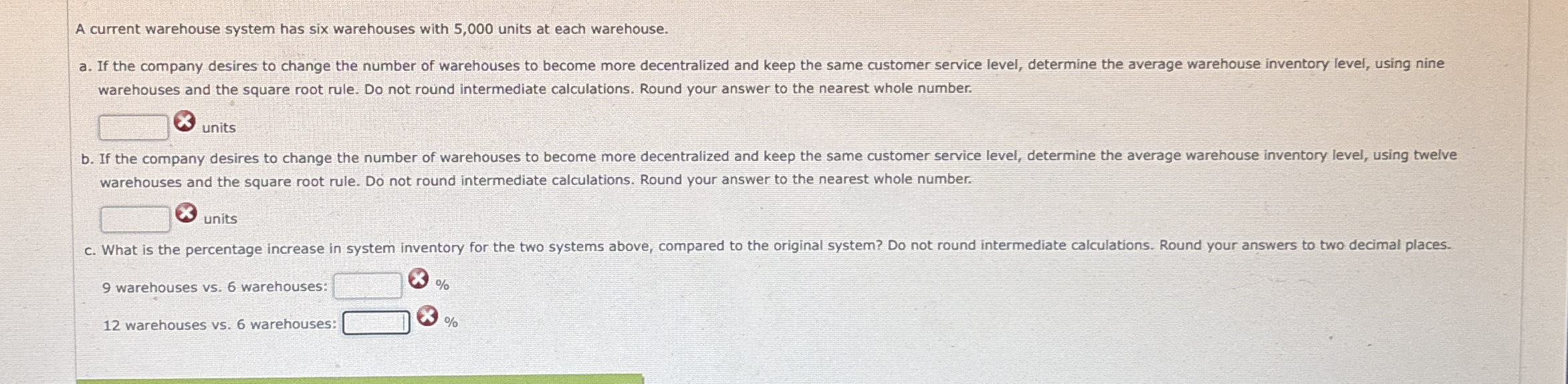  A current warehouse system has six warehouses with 5,000 units at