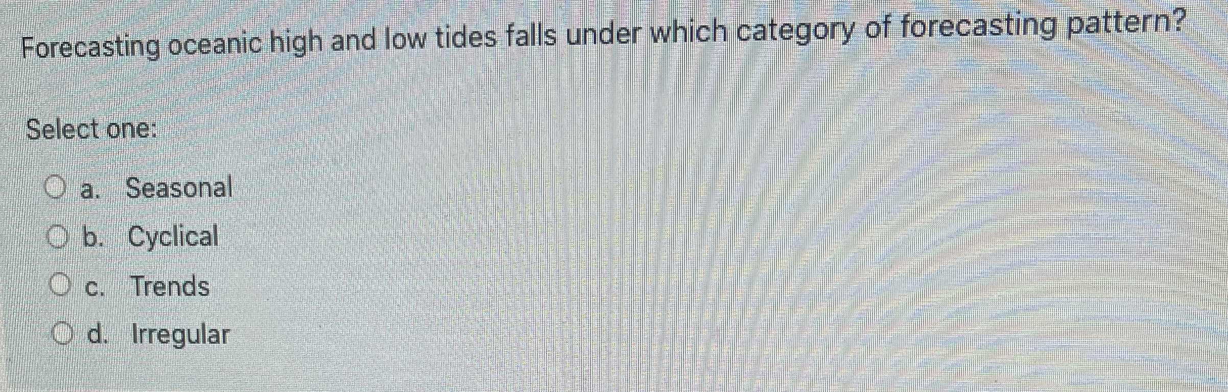  Forecasting oceanic high and low tides falls under which category of