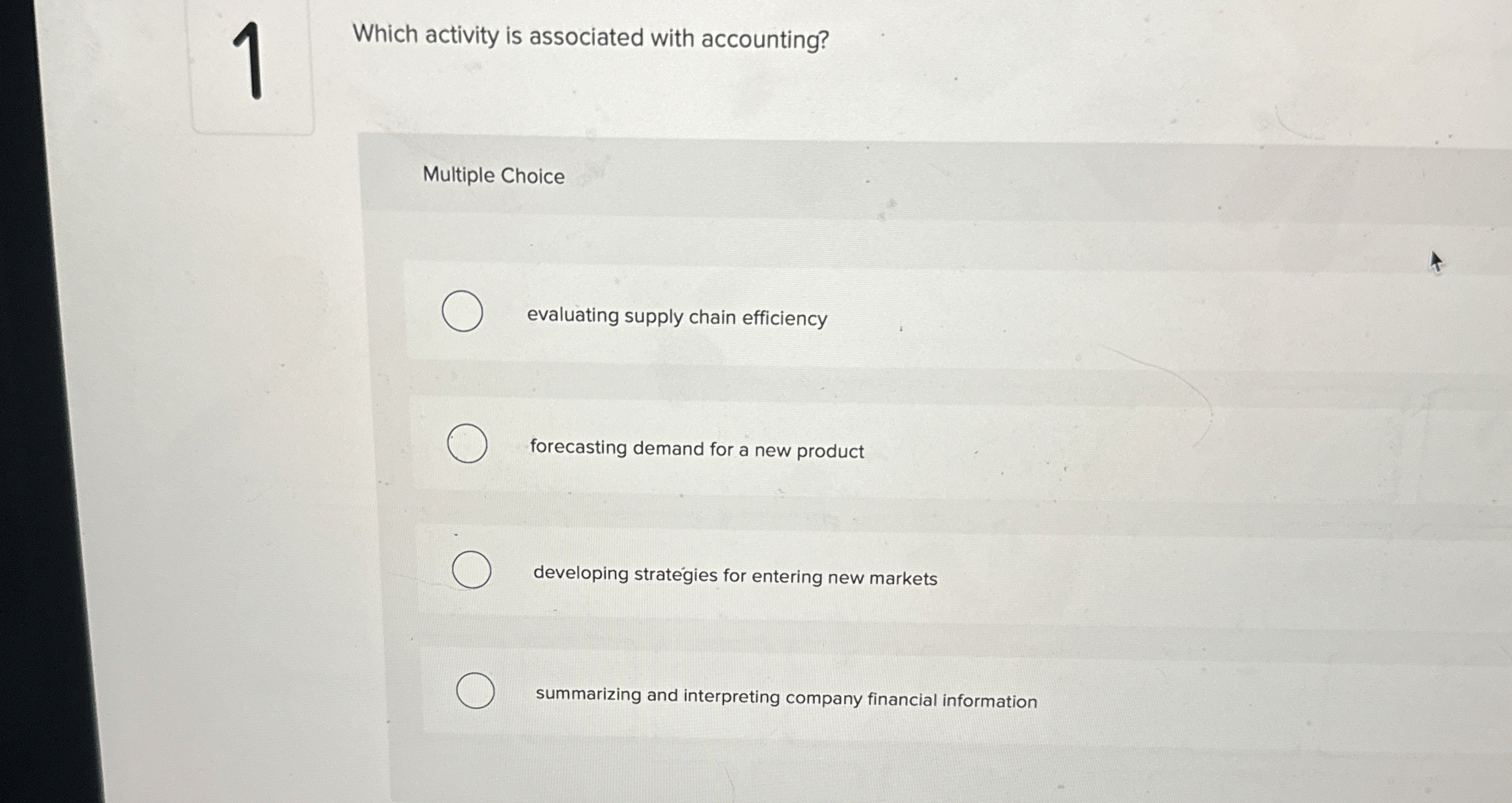  1 Which activity is associated with accounting? Multiple Choice evaluating supply