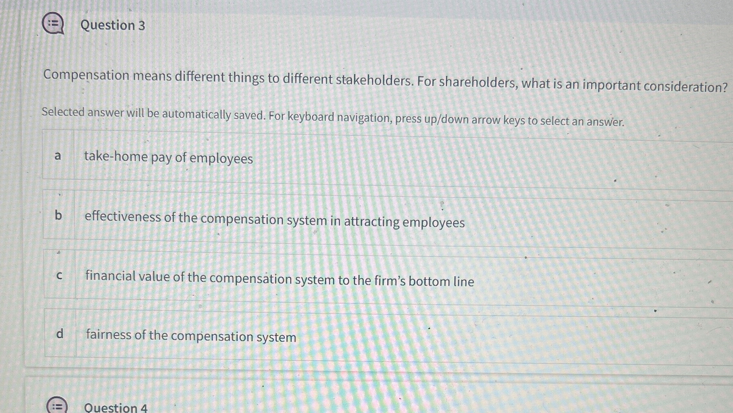  Question 3 Compensation means different things to different stakeholders. For shareholders,