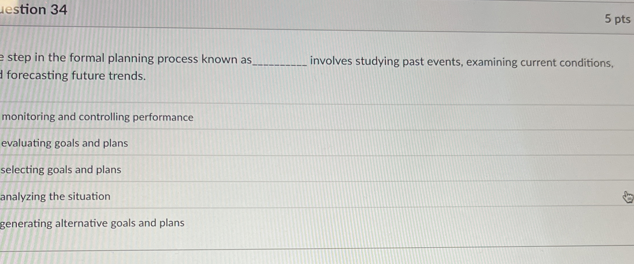  step in the formal planning process known as forecasting future trends.