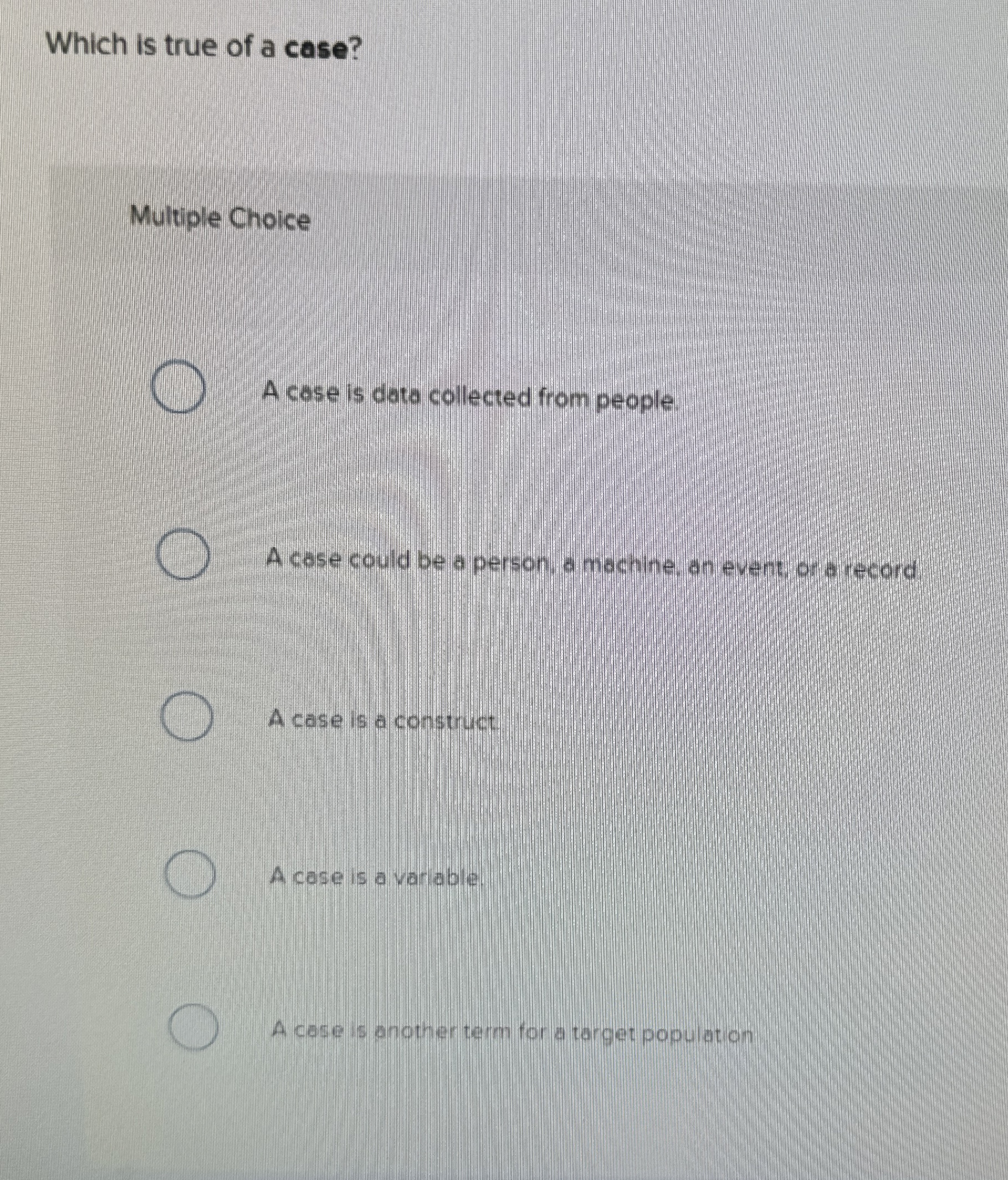  Which is true of a case? Multiple Choice A case is