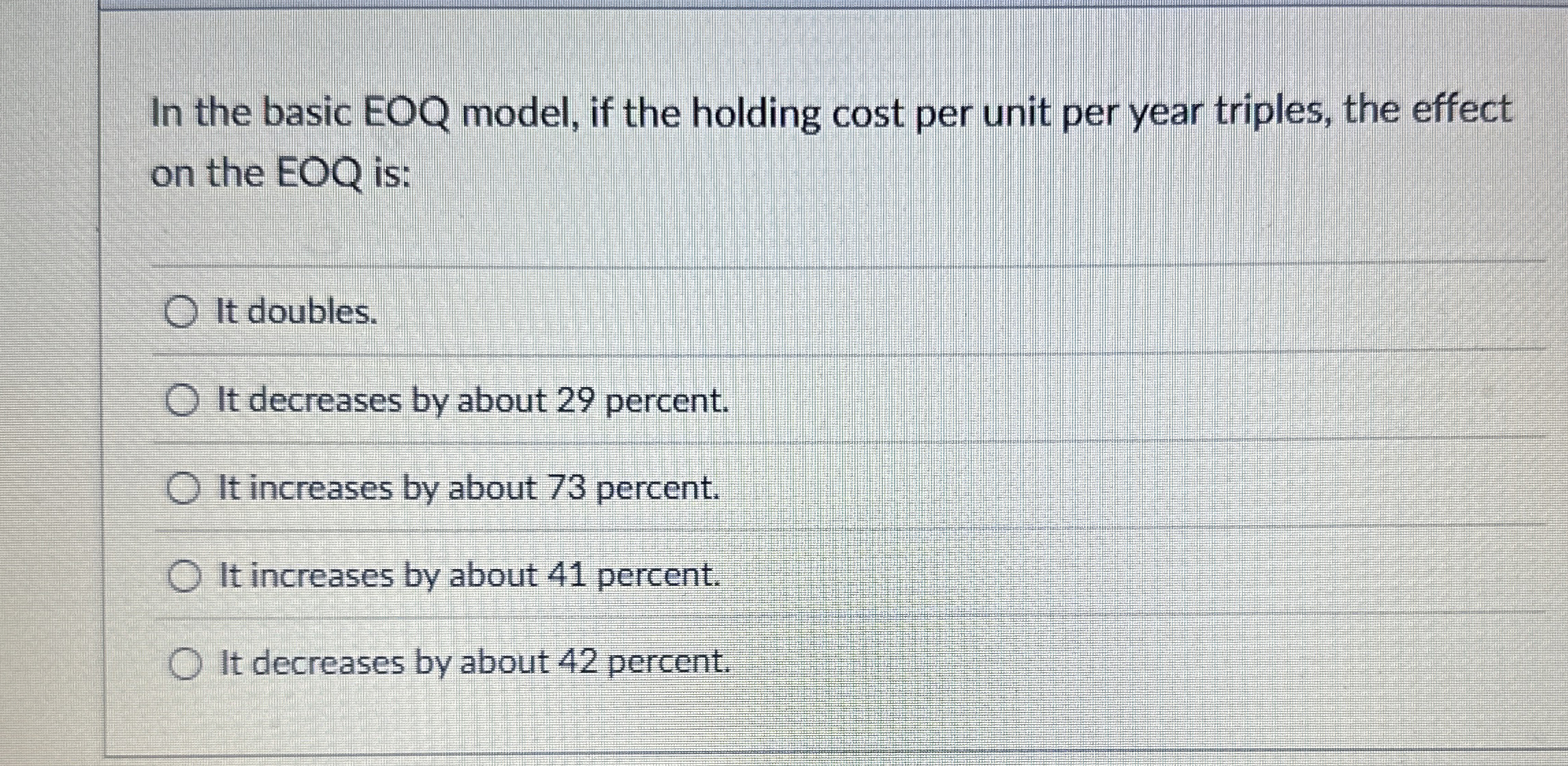  In the basic EOQ model, if the holding cost per unit
