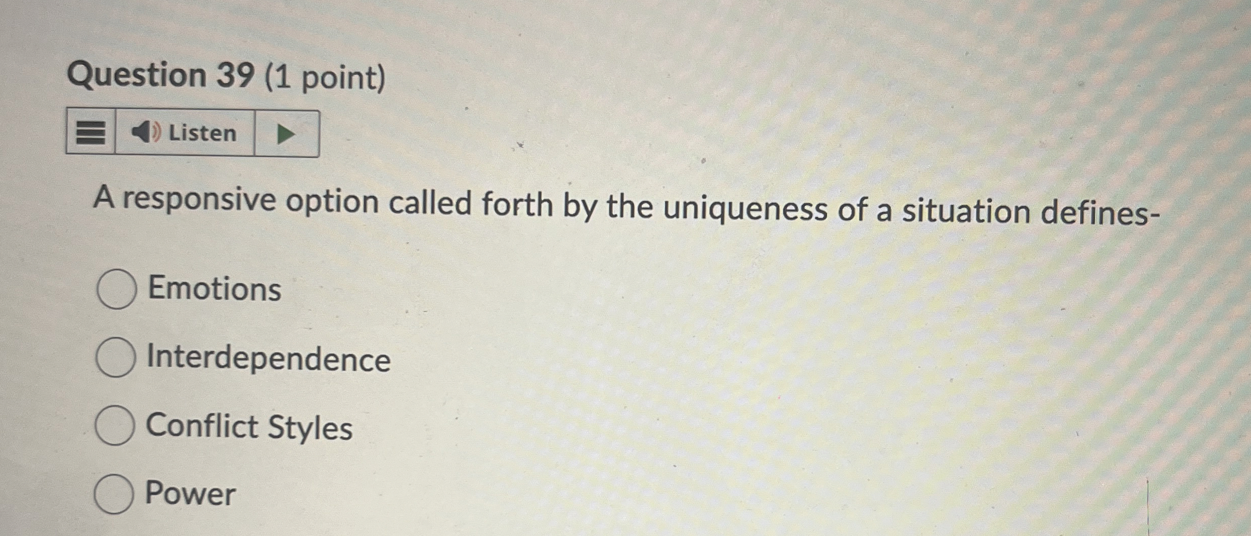  Question 39(1 point) A responsive option called forth by the uniqueness