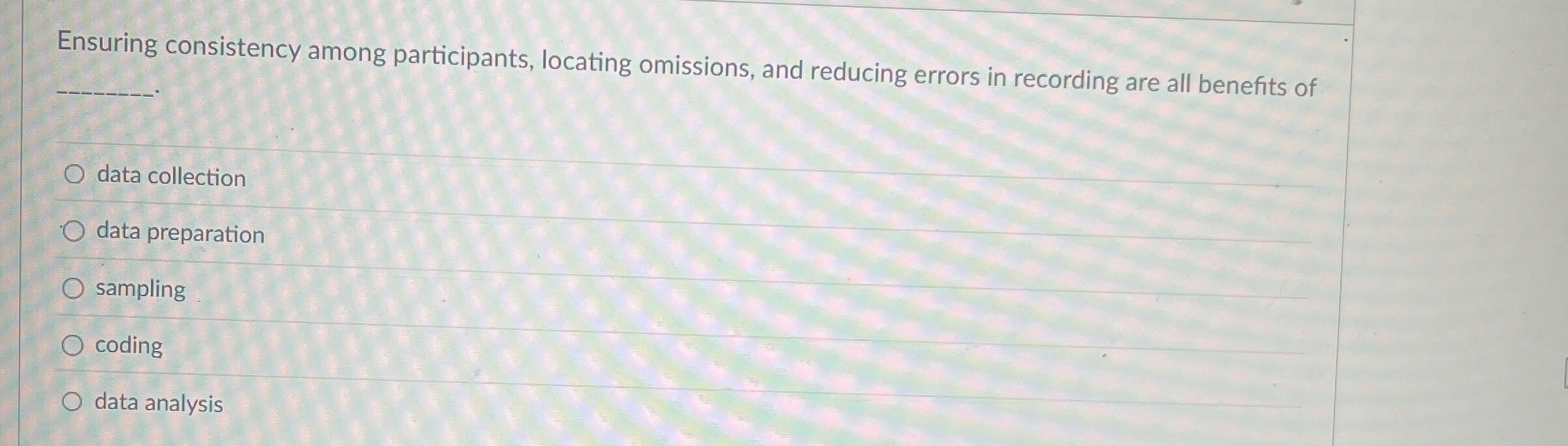  Ensuring consistency among participants, locating omissions, and reducing errors in recording