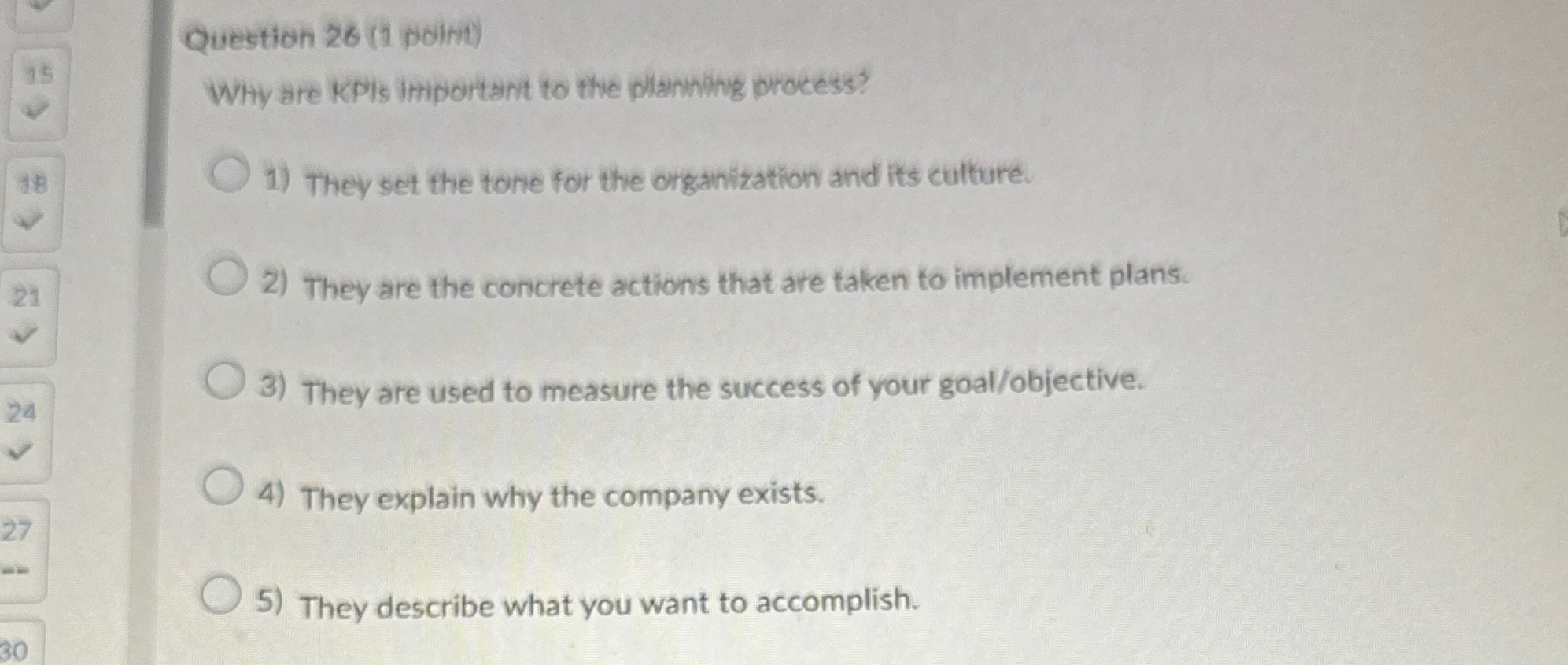  Question 28(1 point) Why are KPis imiportant to the planhing process?