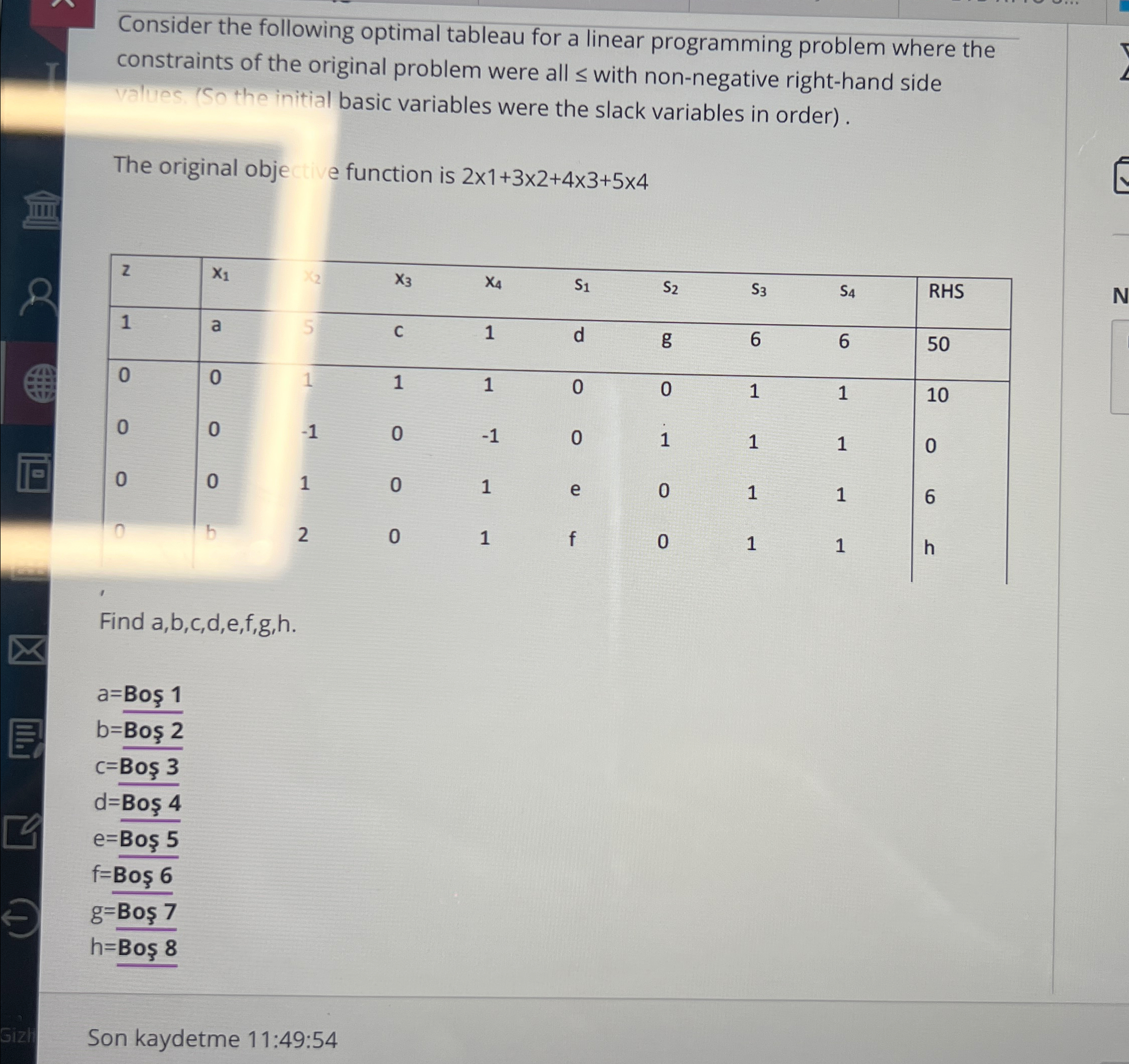  Consider the following optimal tableau for a linear programming problem where