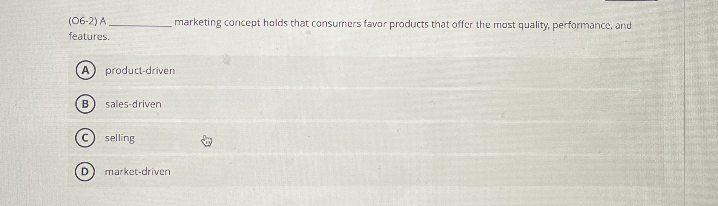  (O6-2) A q, marketing concept holds that consumers favor products that