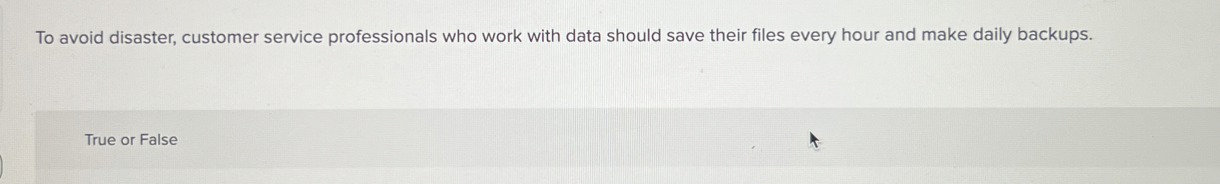 To avoid disaster, customer service professionals who work with data should