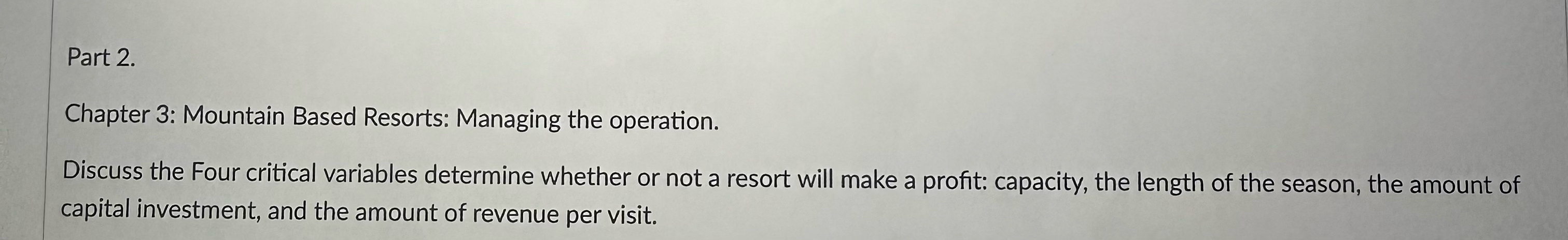  Part 2. Chapter 3: Mountain Based Resorts: Managing the operation. Discuss