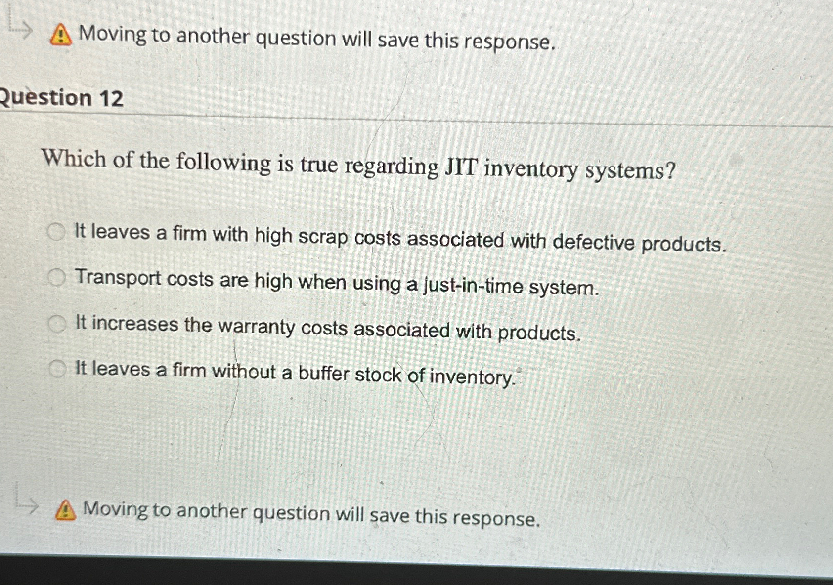  Moving to another question will save this response. Question 12 Which