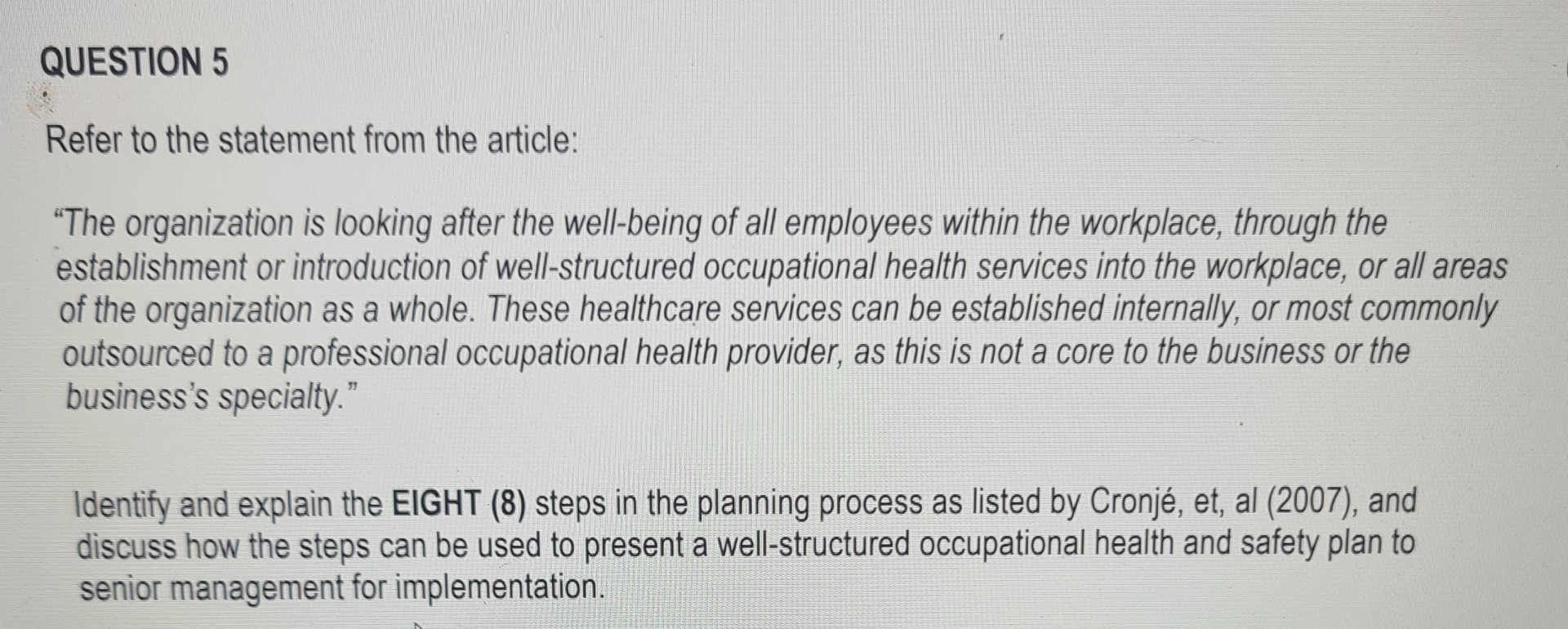  QUESTION 5 Refer to the statement from the article: "The organization