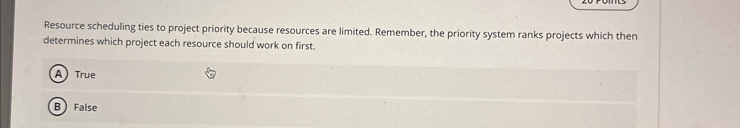  Resource scheduling ties to project priority because resources are limited. Remember,