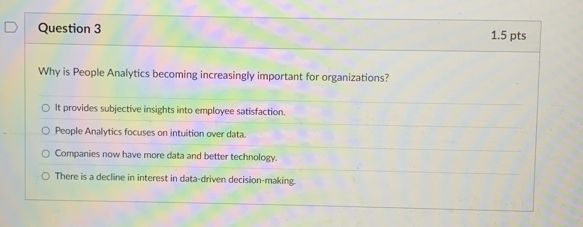  Question 3 Why is People Analytics becoming increasingly important for organizations?