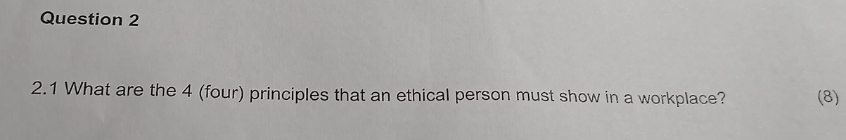  Question 2 2.1 What are the 4(four) principles that an ethical