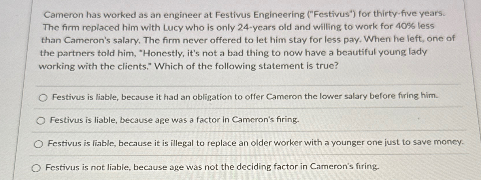  Cameron has worked as an engineer at Festivus Engineering ("Festivus") for