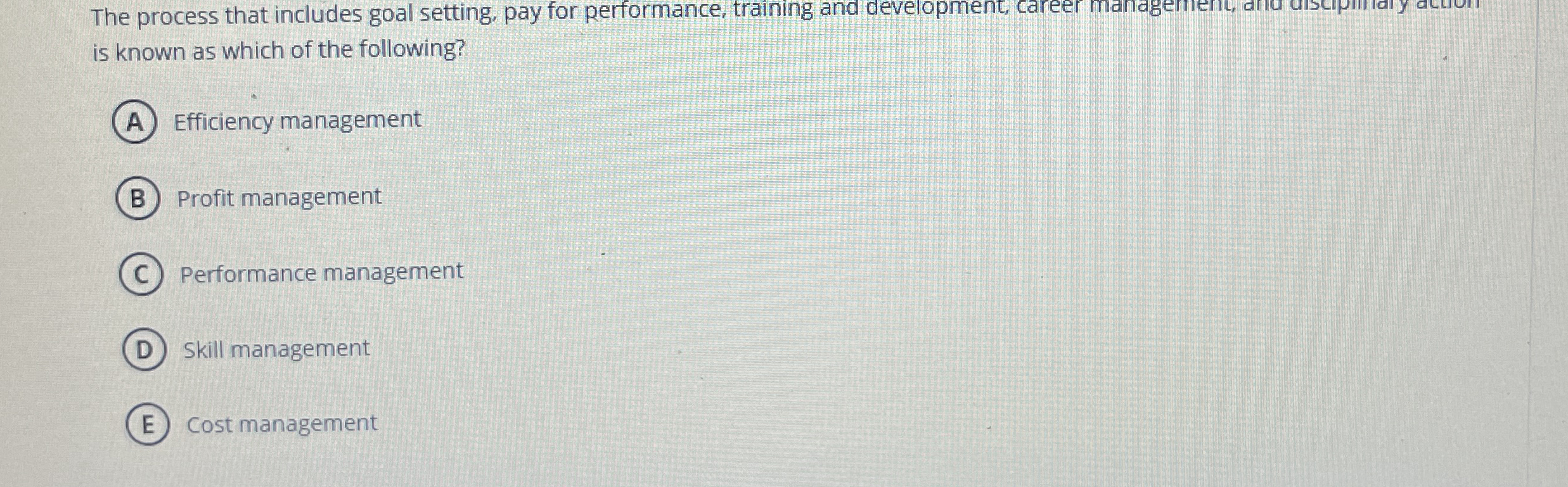  The process that includes goal setting, pay for performance, training and
