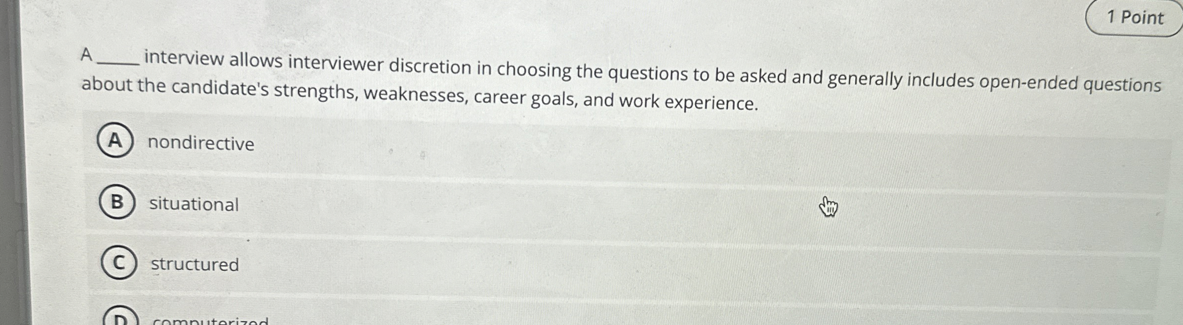  A q, interview allows interviewer discretion in choosing the questions to