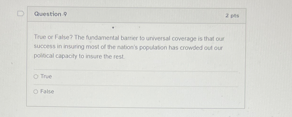  Question .9 2 pts True or False? The fundamental barrier to