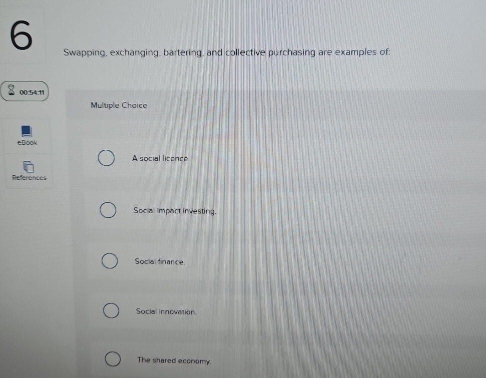  Swapping, exchanging, bartering, and collective purchasing are examples of: Multiple Choice