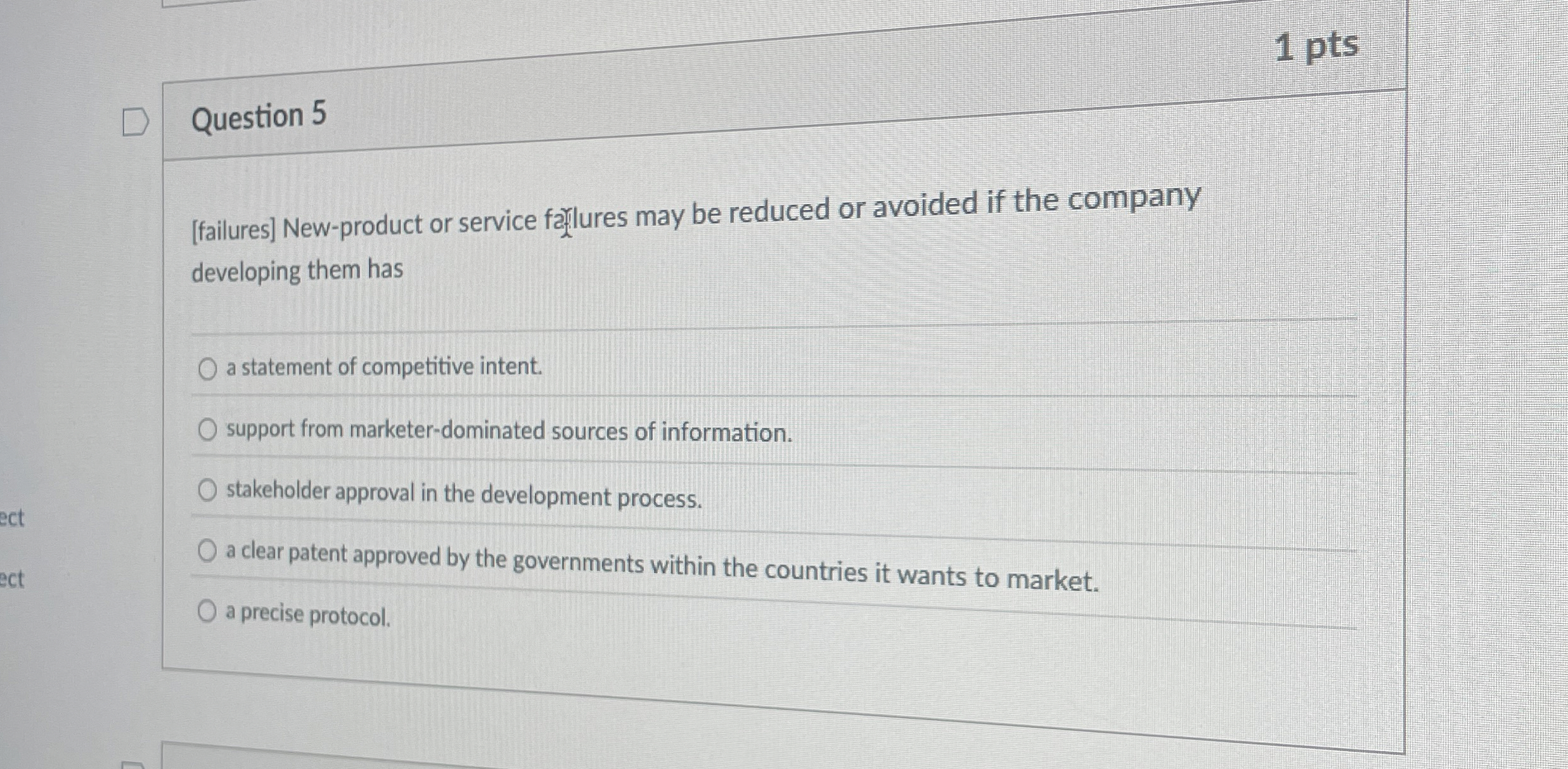  1 pts Question 5 [failures] New-product or service farlures may be
