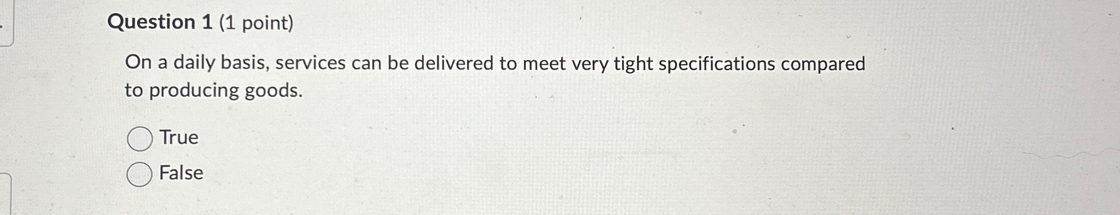  Question 1(1 point) On a daily basis, services can be delivered