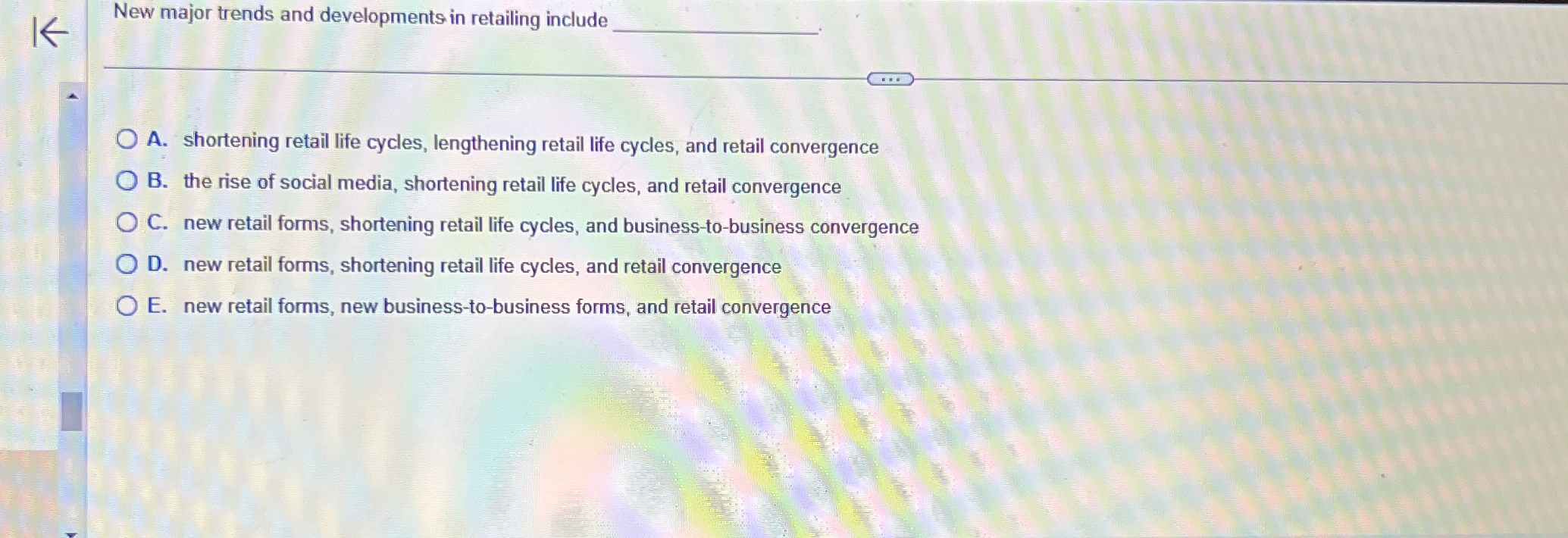  New major trends and developments in retailing include q, A. shortening