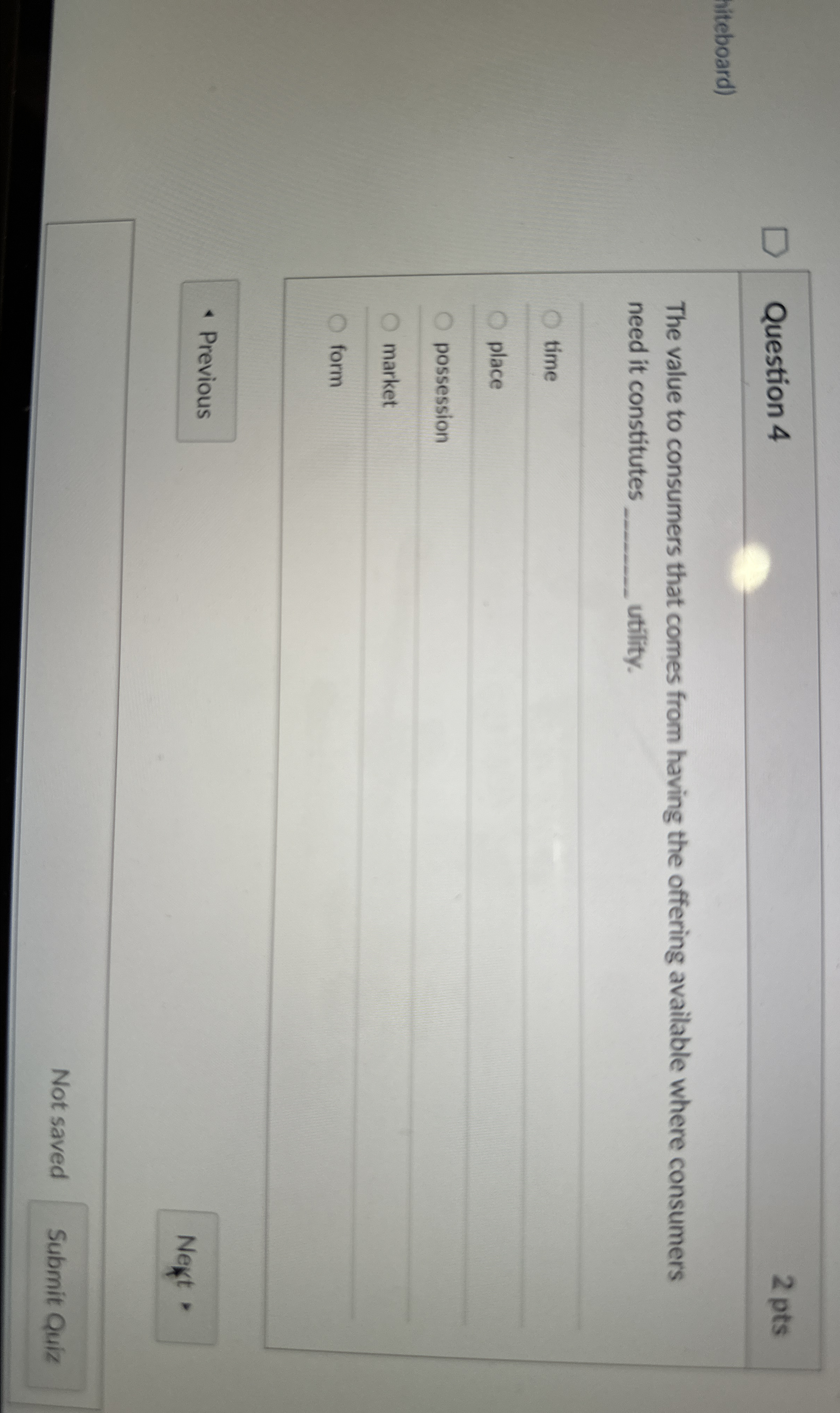  Question 4 The value to consumers that comes from having the