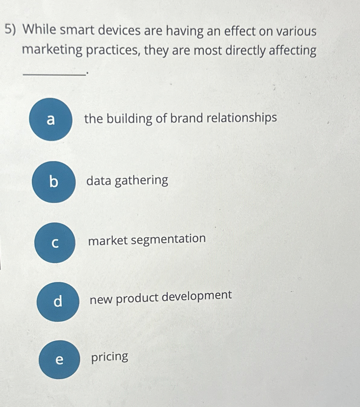  While smart devices are having an effect on various marketing practices,