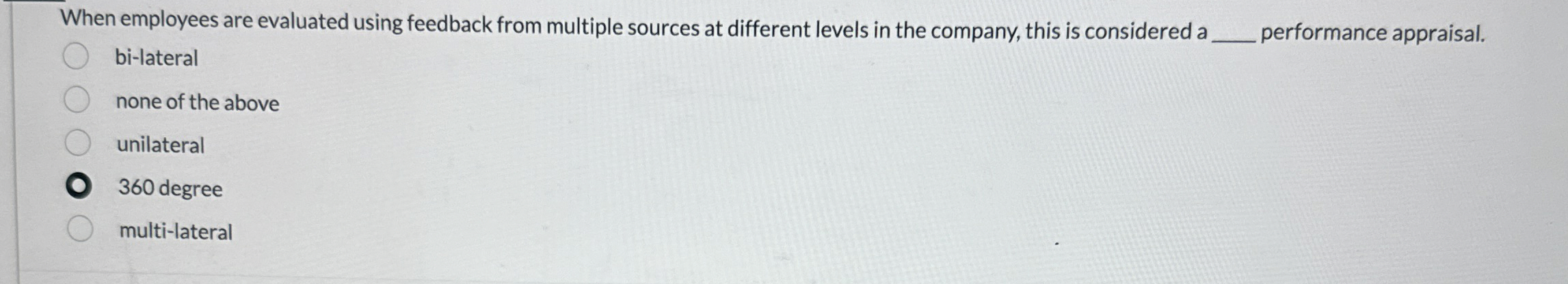  When employees are evaluated using feedback from multiple sources at different