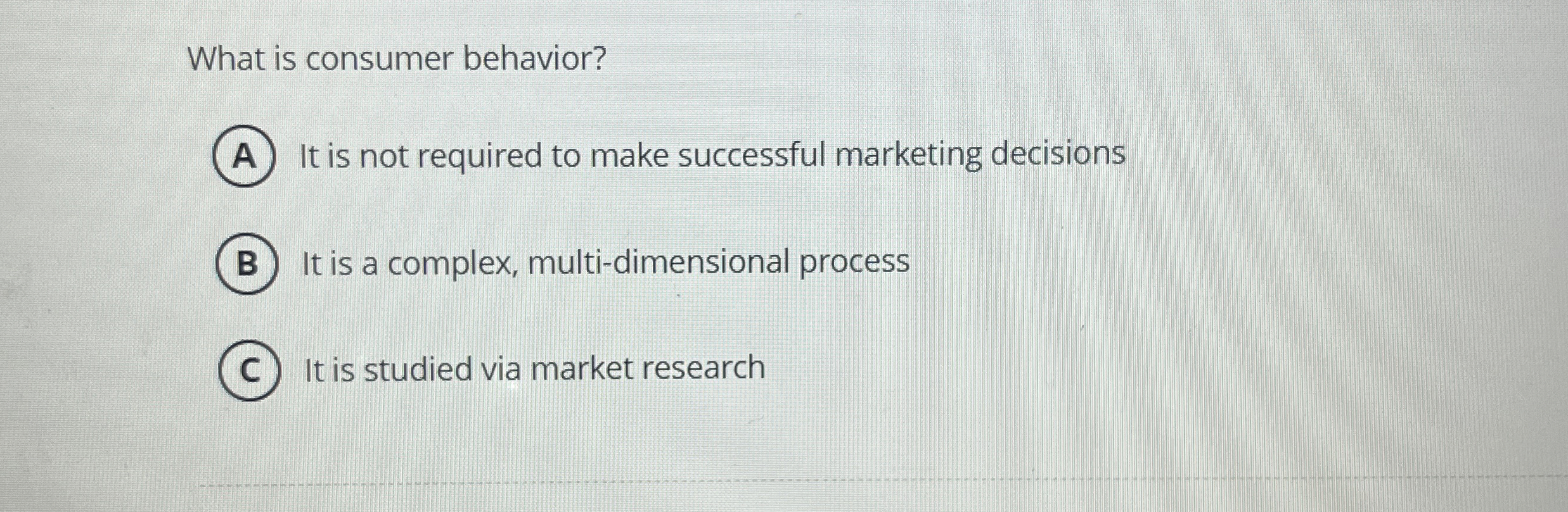  What is consumer behavior? It is not required to make successful