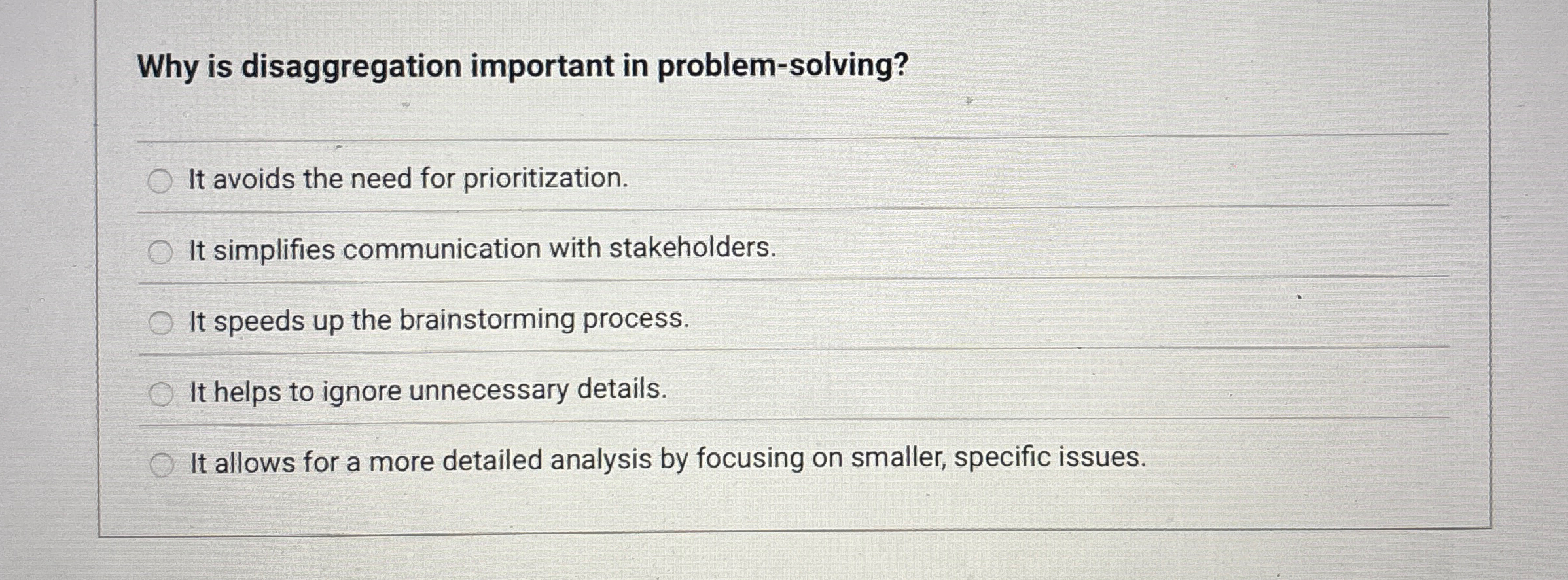  Why is disaggregation important in problem-solving? It avoids the need for