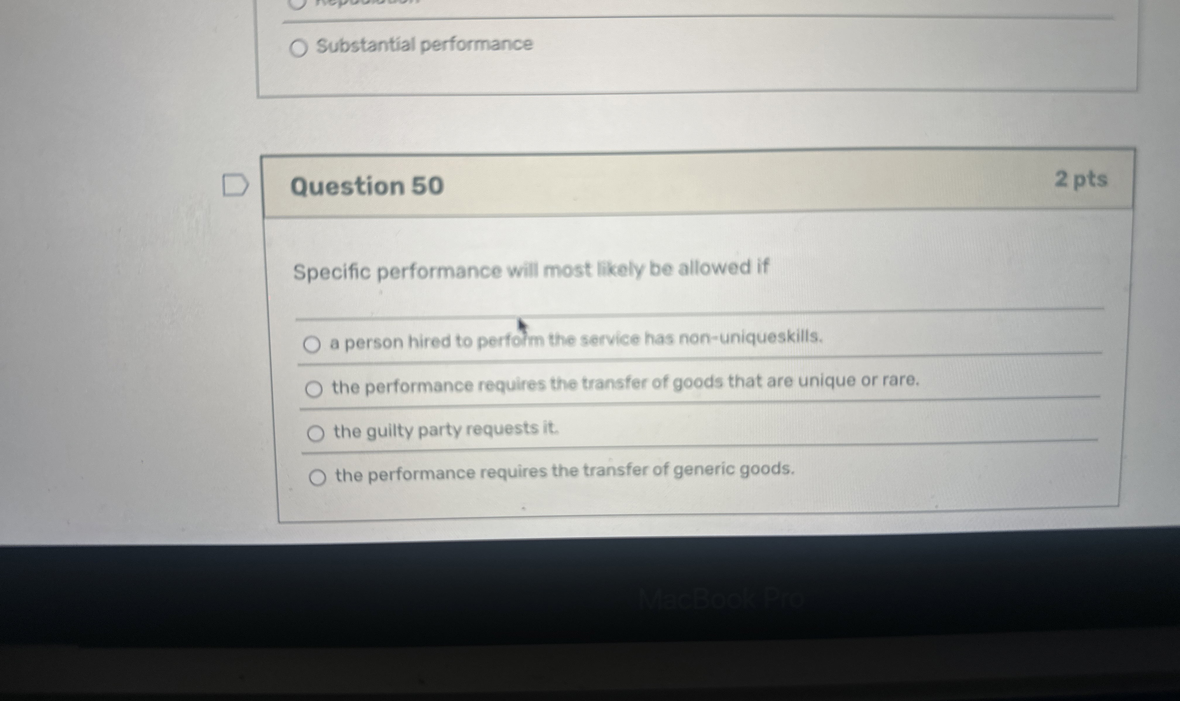  Question 50 Specific performance will most likely be allowed if a