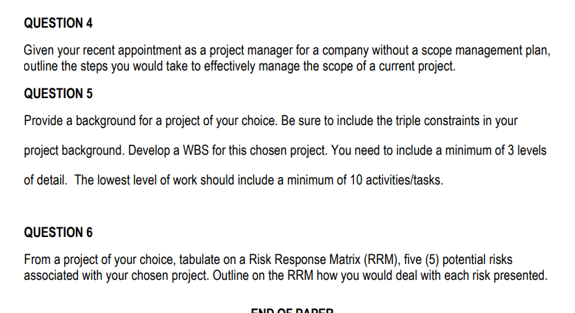  QUESTION 4 Given your recent appointment as a project manager for