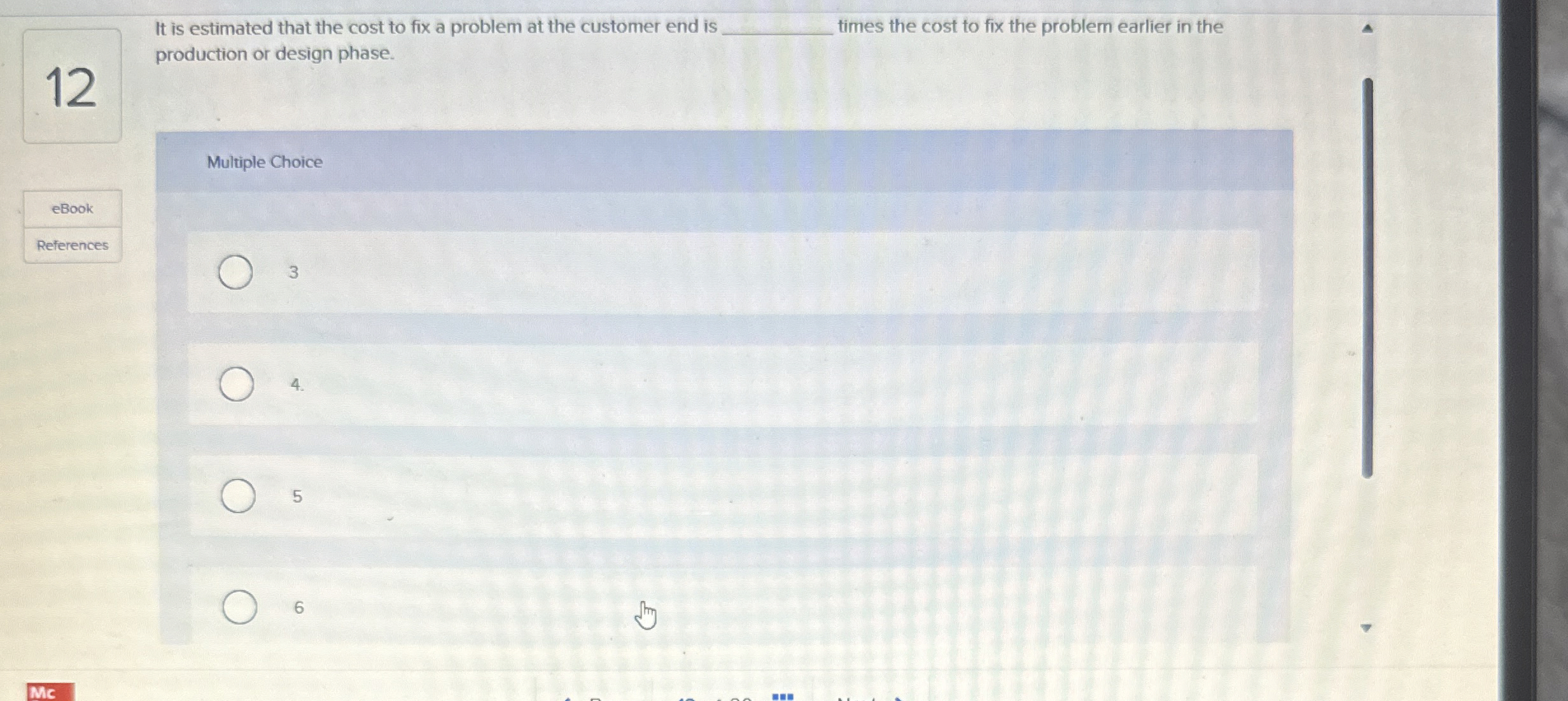  It is estimated that the cost to fix a problem at