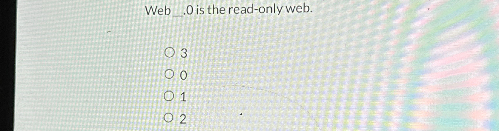  Web_o is the read-only web. 3 0 1 2 