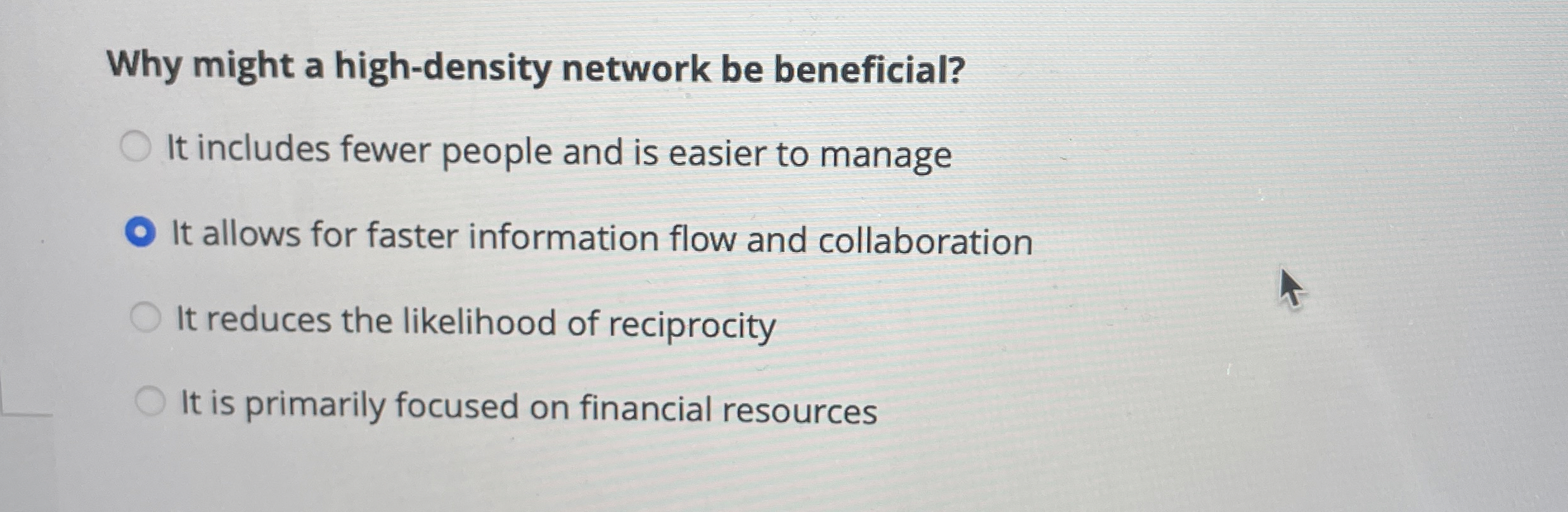  Why might a high-density network be beneficial? It includes fewer people