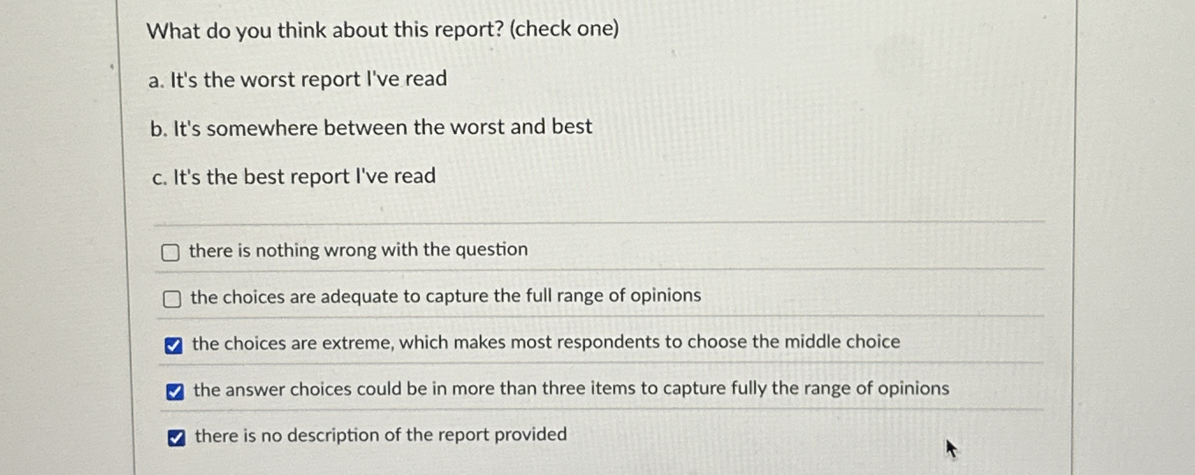  What do you think about this report? (check one) a. It's